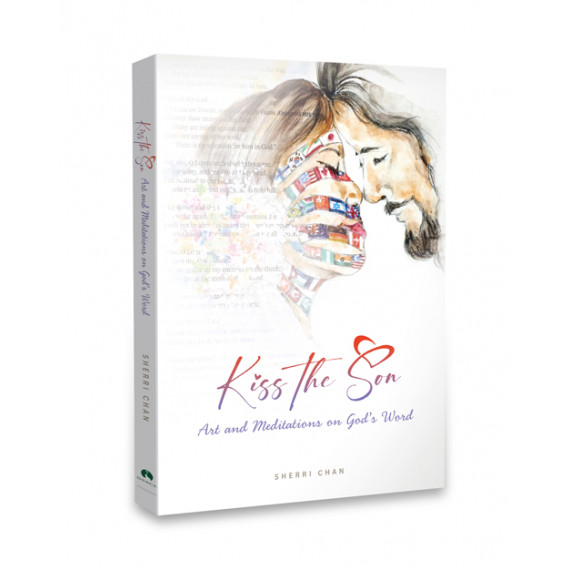 KISS THE SON ART AND MEDITATIONS ON GOD'S WORD